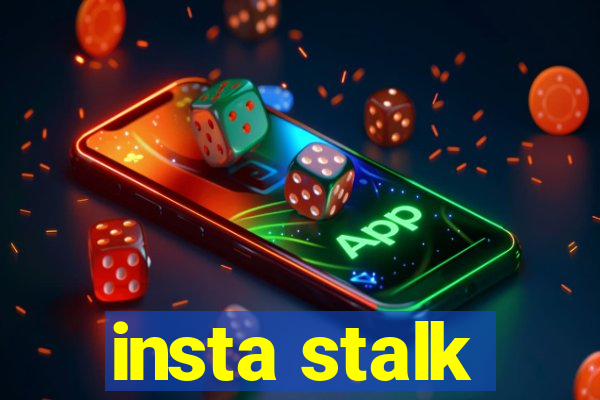 insta stalk